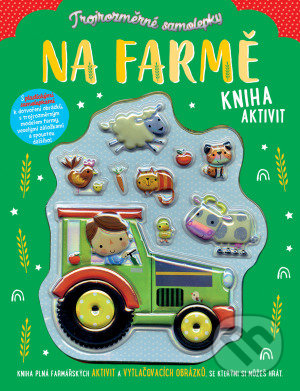 Kniha: Trojrozměrné samolepky - Na farmě (Stuart Lynch). Svojtka&Co., 2021 Kniha: Trojrozměrné samolepky - Na farmě (Stuart Lynch). Svojtka&Co., 2021