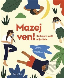 Kniha: Mazej ven! (Catherine Ard). Labyrint, 2021 Kniha: Mazej ven! (Catherine Ard). Labyrint, 2021