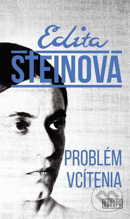 E-kniha: Problém vcítenia (Edita Steinová). Európa, 2021 E-kniha: Problém vcítenia (Edita Steinová). Európa, 2021