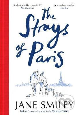 Kniha: The Strays of Paris (Jane Smiley). Pan Macmillan, 2020 Kniha: The Strays of Paris (Jane Smiley). Pan Macmillan, 2020