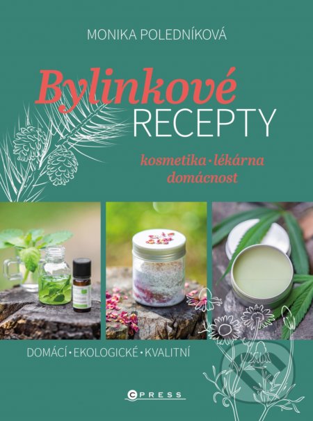 Kniha: Bylinkové recepty (Monika Poledníková). CPRESS, 2021 Kniha: Bylinkové recepty (Monika Poledníková). CPRESS, 2021