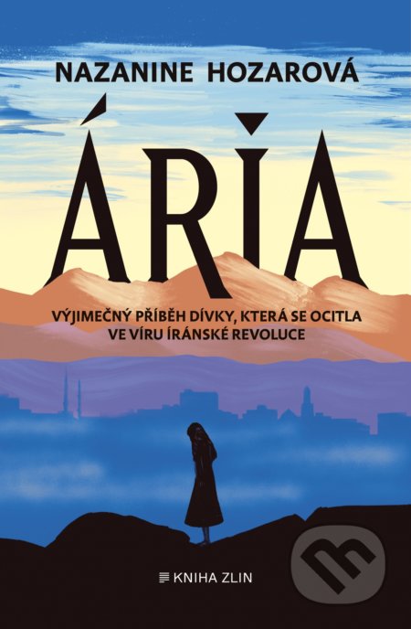 Kniha: Ária (český jazyk) (Nazanine Hozar). Kniha Zlín, 2021 Kniha: Ária (český jazyk) (Nazanine Hozar). Kniha Zlín, 2021