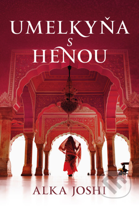 Kniha: Umelkyňa s henou (Alka Joshi). Tatran, 2021 Kniha: Umelkyňa s henou (Alka Joshi). Tatran, 2021
