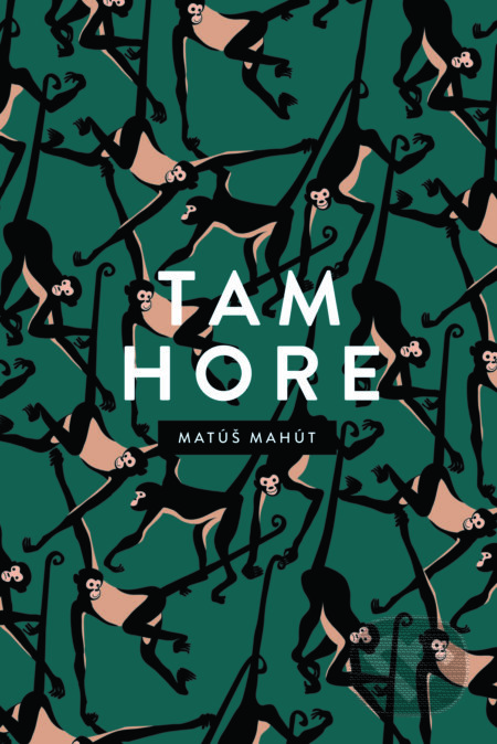 Kniha: Tam hore (Matúš Mahút). Tatran, 2021 Kniha: Tam hore (Matúš Mahút). Tatran, 2021