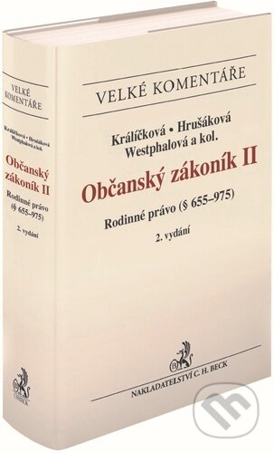 Kniha: Občanský zákoník II. Rodinné právo Komentář (.01Zdeňka Králičková, Lenka Westphalová a Milana Hrušáková). C. H. Beck, 2020 Kniha: Občanský zákoník II. Rodinné právo Komentář (.01Zdeňka Králičková, Lenka Westphalová a Milana Hrušáková). C. H. Beck, 2020