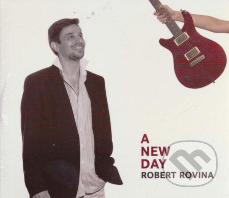 Robert Rovina: A New Day - Robert Rovina, Hudobné albumy, 2012