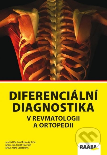 Kniha: Diferenciální diagnostika v revmatologii a ortopedii (Autorský kolektiv). Raabe, 2021 Kniha: Diferenciální diagnostika v revmatologii a ortopedii (Autorský kolektiv). Raabe, 2021