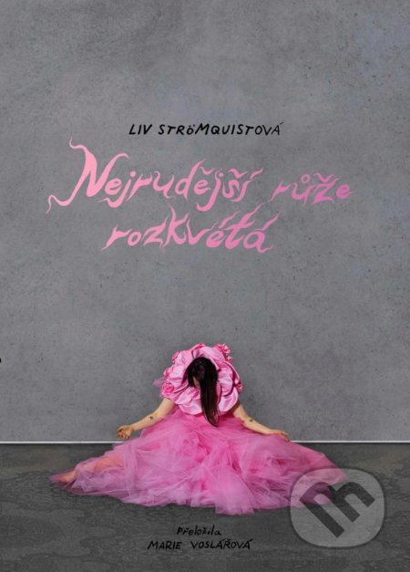 Kniha: Nejrudější růže rozkvétá (Liv Strömquist), 2021 Kniha: Nejrudější růže rozkvétá (Liv Strömquist), 2021