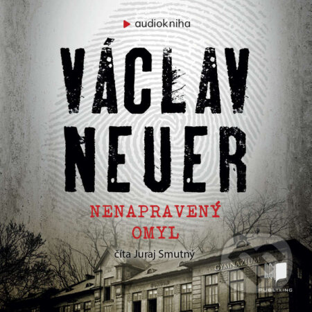 Audiokniha: Nenapravený omyl (Václav Neuer). Publixing a Ikar, 2021 Audiokniha: Nenapravený omyl (Václav Neuer). Publixing a Ikar, 2021