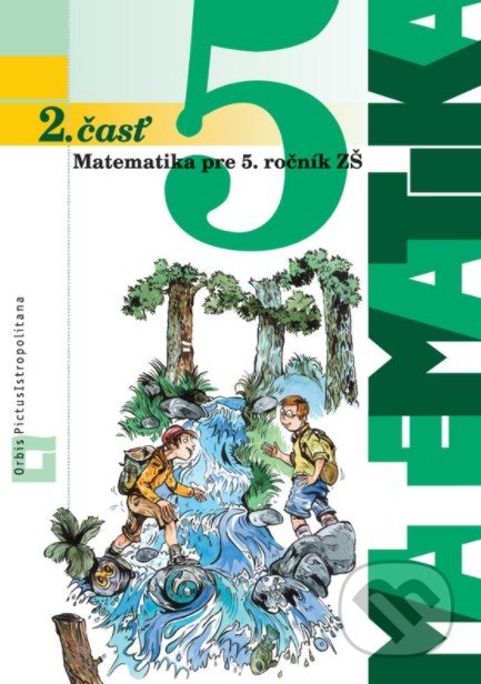 Kniha: Matematika 5 - 2. časť (učebnica) (Ján Žabka a kolektív). Orbis Pictus Istropolitana Kniha: Matematika 5 - 2. časť (učebnica) (Ján Žabka a kolektív). Orbis Pictus Istropolitana