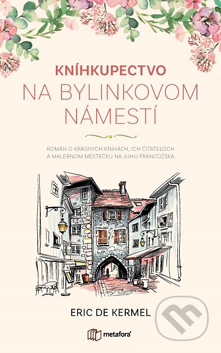 E-kniha: Kníhkupectvo na Bylinkovom námestí (Eric de Kermel). Grada, 2021 E-kniha: Kníhkupectvo na Bylinkovom námestí (Eric de Kermel). Grada, 2021