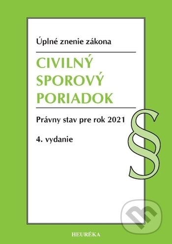 Kniha: Civilný sporový poriadok (Heuréka). Heuréka, 2021 Kniha: Civilný sporový poriadok (Heuréka). Heuréka, 2021