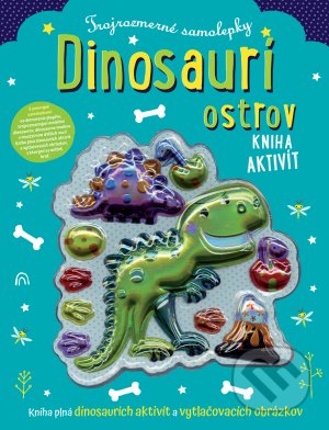 Kniha: Trojrozmerné samolepky Dinosaurí ostrov (Stuart Lynch). Svojtka&Co., 2021 Kniha: Trojrozmerné samolepky Dinosaurí ostrov (Stuart Lynch). Svojtka&Co., 2021