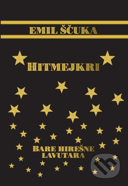 Kniha: Hitmejkri (Emil Ščuka). Mezinárodní Konzervatoř Praha, 2021 Kniha: Hitmejkri (Emil Ščuka). Mezinárodní Konzervatoř Praha, 2021