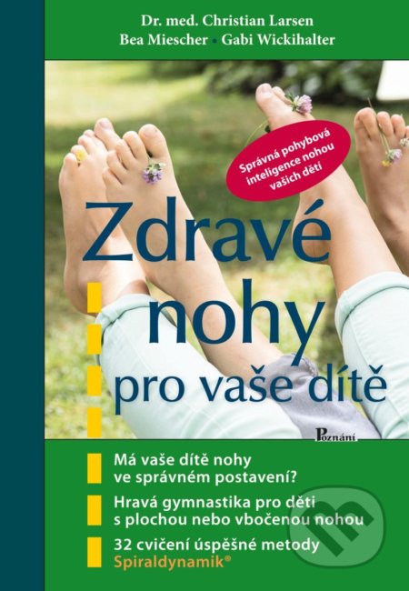 Kniha: Zdravé nohy pro vaše dítě (Christian Larsen). Poznání, 2021 Kniha: Zdravé nohy pro vaše dítě (Christian Larsen). Poznání, 2021