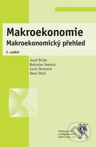 Makroekonomie - Josef Brčák, Bohuslav Sekerka, Lucie Severová, Dana Stará, Aleš Čeněk, 2021