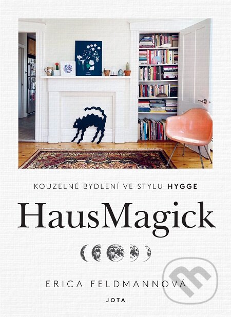 E-kniha: HausMagick (český jazyk) (Erica Feldmann). Jota, 2020 E-kniha: HausMagick (český jazyk) (Erica Feldmann). Jota, 2020