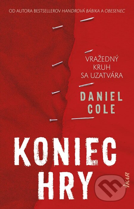 E-kniha: Koniec hry (Daniel Cole). Ikar, 2021 E-kniha: Koniec hry (Daniel Cole). Ikar, 2021
