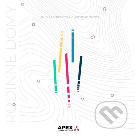 Kniha: Rodinné domy trochu jinak 21 (APEX ARCH). APEX ARCH, 2021 Kniha: Rodinné domy trochu jinak 21 (APEX ARCH). APEX ARCH, 2021