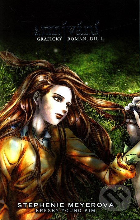 Kniha: Stmívání: Díl I. (Grafický román) (Stephenie Meyer). Egmont ČR, 2010 Kniha: Stmívání: Díl I. (Grafický román) (Stephenie Meyer). Egmont ČR, 2010