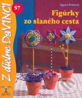 Kniha: Figúrky zo slaného cesta (Ágnes Petőová). Talentum, 2010 Kniha: Figúrky zo slaného cesta (Ágnes Petőová). Talentum, 2010