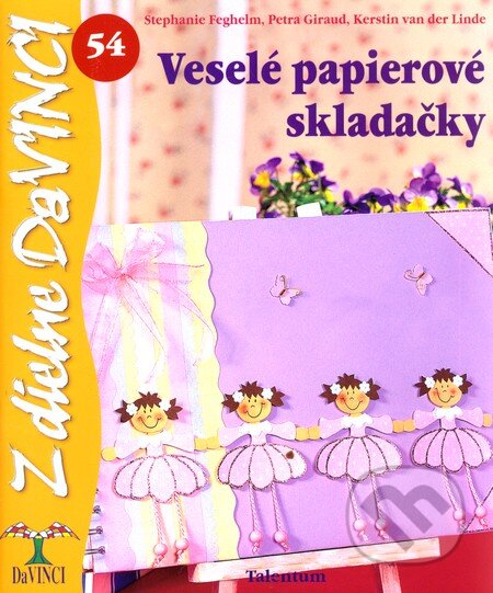 Kniha: Veselé papierové skladačky (Talentum). Talentum, 2010 Kniha: Veselé papierové skladačky (Talentum). Talentum, 2010