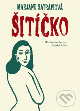 Kniha: Šitíčko (Marjane Satrapi), 2008 Kniha: Šitíčko (Marjane Satrapi), 2008