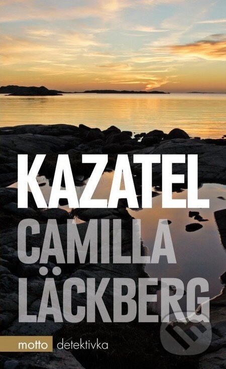 Kniha: Kazatel (Camilla Läckberg). Motto, 2010 Kniha: Kazatel (Camilla Läckberg). Motto, 2010