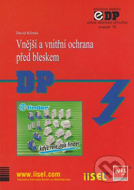 Kniha: Vnější a vnitřní ochrana před bleskem (David Klimša). IN-EL, spol. s r.o., 2009 Kniha: Vnější a vnitřní ochrana před bleskem (David Klimša). IN-EL, spol. s r.o., 2009