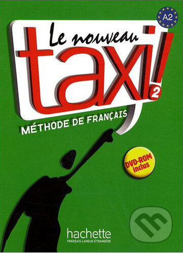 Kniha: Le Nouveau Taxi! 2 + DVD-ROM (Hachette Livre International). Hachette Livre International, 2009 Kniha: Le Nouveau Taxi! 2 + DVD-ROM (Hachette Livre International). Hachette Livre International, 2009