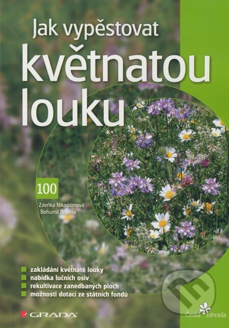 Kniha: Jak vypěstovat květnatou louku (Zdeňka Nikodémová a Bohumil Branda). Grada, 2010 Kniha: Jak vypěstovat květnatou louku (Zdeňka Nikodémová a Bohumil Branda). Grada, 2010