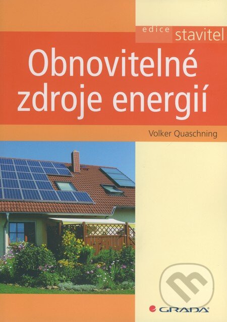 Kniha: Obnovitelné zdroje energií (Volker Quaschning). Grada, 2010 Kniha: Obnovitelné zdroje energií (Volker Quaschning). Grada, 2010