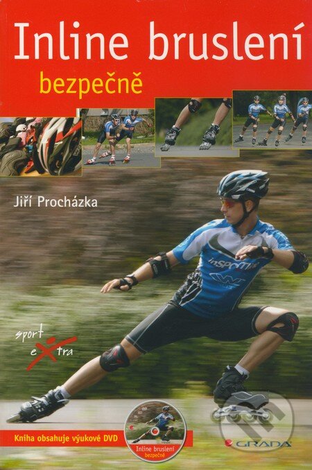 Kniha: Inline bruslení (Jiří Procházka a kolektív). Grada, 2010 Kniha: Inline bruslení (Jiří Procházka a kolektív). Grada, 2010