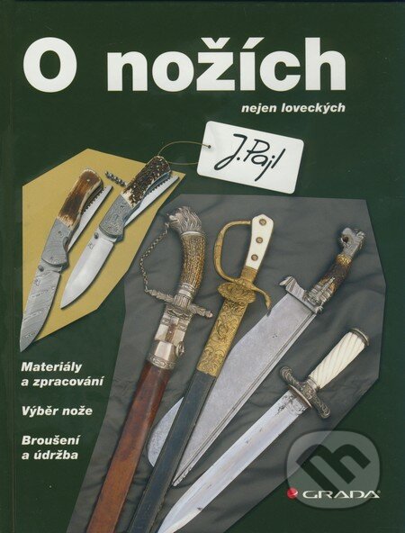 Kniha: O nožích (Josef Pajl). Grada, 2010 Kniha: O nožích (Josef Pajl). Grada, 2010