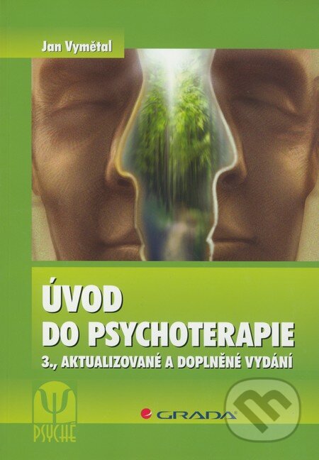 Kniha: Úvod do psychoterapie (Jan Vymětal). Grada, 2010 Kniha: Úvod do psychoterapie (Jan Vymětal). Grada, 2010