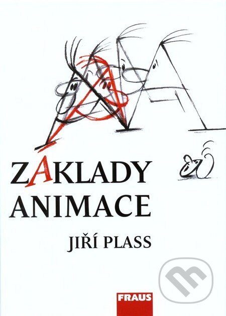 Kniha: Základy animace (Jiří Plass). Fraus, 2010 Kniha: Základy animace (Jiří Plass). Fraus, 2010