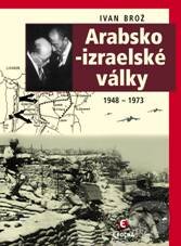 Kniha: Arabsko-izraelské války (Ivan Brož). Epocha, 2010 Kniha: Arabsko-izraelské války (Ivan Brož). Epocha, 2010