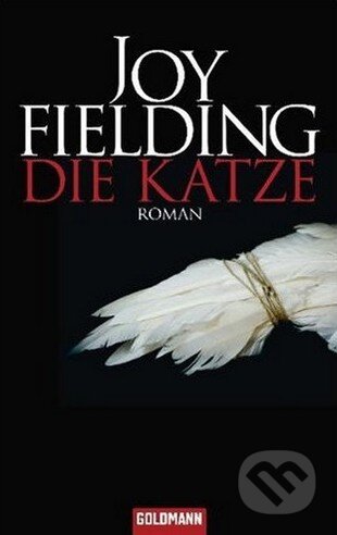Die Katze - Joy Fielding, Kristian Lutze, Goldmann Verlag, 2010