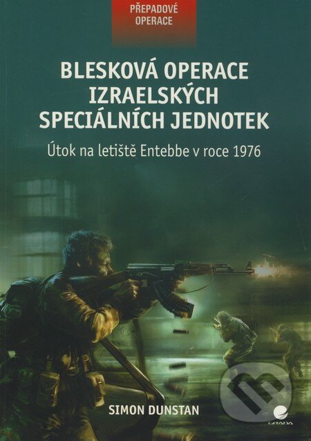 Kniha: Blesková operace izraelských speciálních jednotek (Simon Dunstan). Grada, 2010 Kniha: Blesková operace izraelských speciálních jednotek (Simon Dunstan). Grada, 2010
