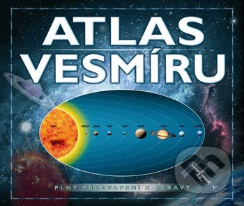 Kniha: Atlas vesmíru plný překvapení a zábavy (Robin Scagell). Slovart CZ, 2010 Kniha: Atlas vesmíru plný překvapení a zábavy (Robin Scagell). Slovart CZ, 2010