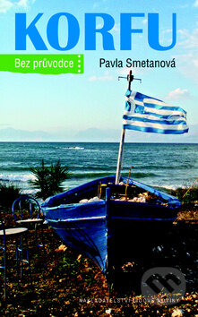 Kniha: Korfu (Pavla Smetanová). Nakladatelství Lidové noviny, 2010 Kniha: Korfu (Pavla Smetanová). Nakladatelství Lidové noviny, 2010