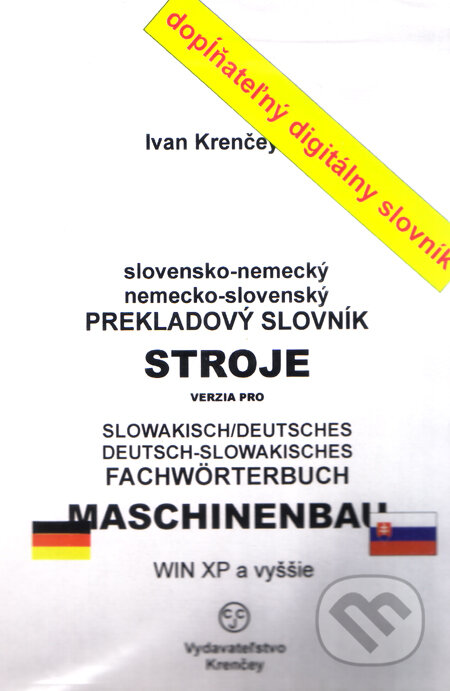 Kniha: Strojnícky nemecko-slovenský a slovensko-nemecký prekladový slovník (Ivan Krenčey). KRENČEY Kniha: Strojnícky nemecko-slovenský a slovensko-nemecký prekladový slovník (Ivan Krenčey). KRENČEY