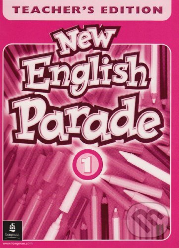 Kniha: New English Parade 1 (M. Herrera a T. Zanatta). Pearson, Longman, 2000 Kniha: New English Parade 1 (M. Herrera a T. Zanatta). Pearson, Longman, 2000