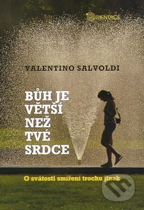 Kniha: Bůh je větší než tvé srdce (Valentino Salvoldi). Karmelitánské nakladatelství, 2010 Kniha: Bůh je větší než tvé srdce (Valentino Salvoldi). Karmelitánské nakladatelství, 2010