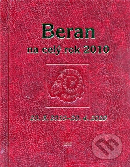 Kniha: Beran na celý rok 2010 (Jarmila Gričová a Zdeňka Kovalová). Baronet, 2010 Kniha: Beran na celý rok 2010 (Jarmila Gričová a Zdeňka Kovalová). Baronet, 2010