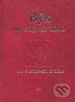 Kniha: Býk na celý rok 2010 (Jarmila Gričová a Zdeňka Kovalová). Baronet, 2010 Kniha: Býk na celý rok 2010 (Jarmila Gričová a Zdeňka Kovalová). Baronet, 2010