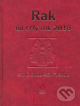 Kniha: Rak na celý rok 2010 (Jarmila Gričová a Zdeňka Kovalová). Baronet, 2010 Kniha: Rak na celý rok 2010 (Jarmila Gričová a Zdeňka Kovalová). Baronet, 2010