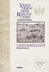 Kniha: Velké dějiny zemí Koruny české - Tematická řada (Michael Borovička). Paseka, 2010 Kniha: Velké dějiny zemí Koruny české - Tematická řada (Michael Borovička). Paseka, 2010