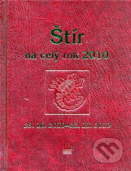 Kniha: Štír na celý rok 2010 (Jarmila Gričová a Zdeňka Kovalová). Baronet, 2010 Kniha: Štír na celý rok 2010 (Jarmila Gričová a Zdeňka Kovalová). Baronet, 2010