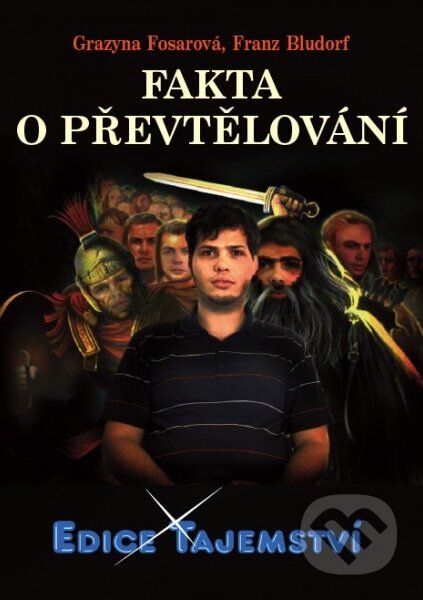 Kniha: Fakta o převtělování (Franz Bludorf a Grazyna Fosarová). Dialog, 2010 Kniha: Fakta o převtělování (Franz Bludorf a Grazyna Fosarová). Dialog, 2010